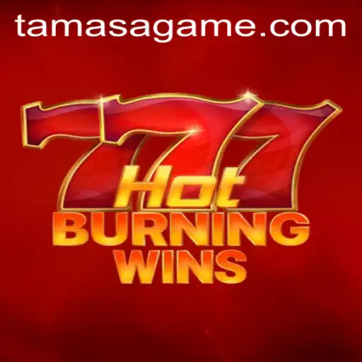 Unleashing the Thrills of HotBurningWins in the World of Tamasa