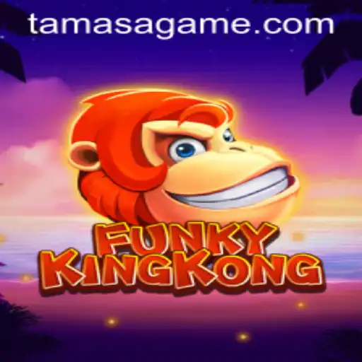 Discover the World of FunkyKingKong and the Excitement of Tamasa