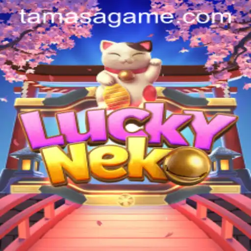 Exploring the Enigmatic World of LuckyNeko with Tamasa: A Modern Gaming Sensation