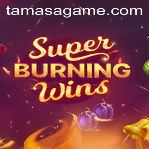 Exploring the Thrills of SuperBurningWins: A Tamasa Innovation